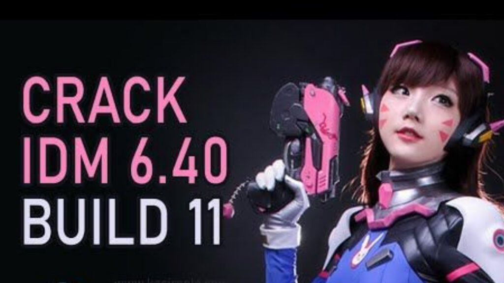 IDM 6.40 Build 11 Cracked