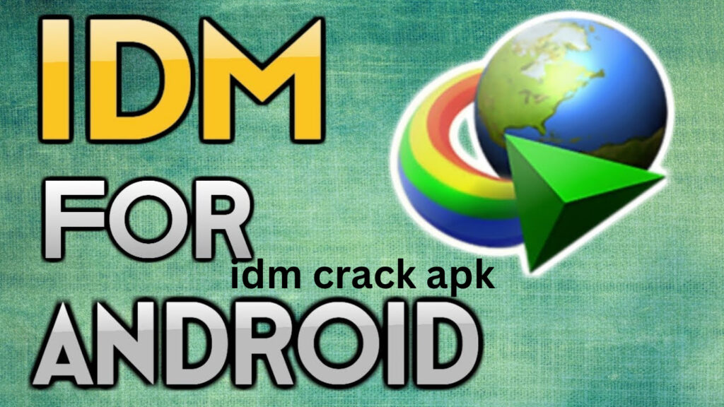 idm crack apk
idm crack for android
