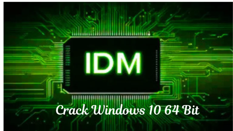 IDM Crack Windows 10 64 Bit