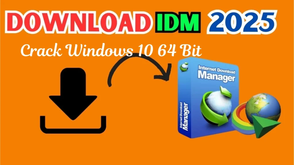 IDM Crack Windows 10 64 Bit