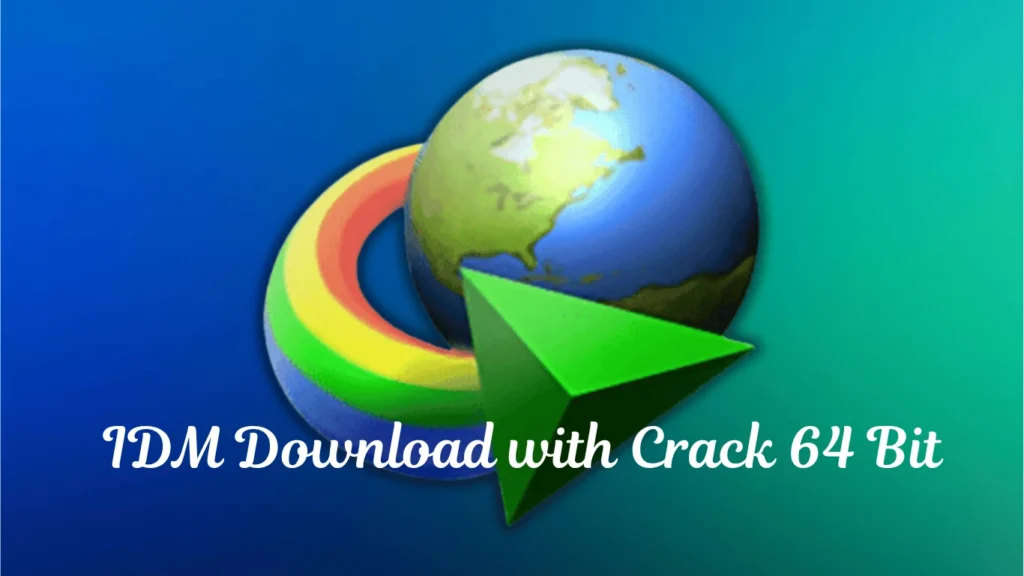 IDM Download with Crack 64 Bit
